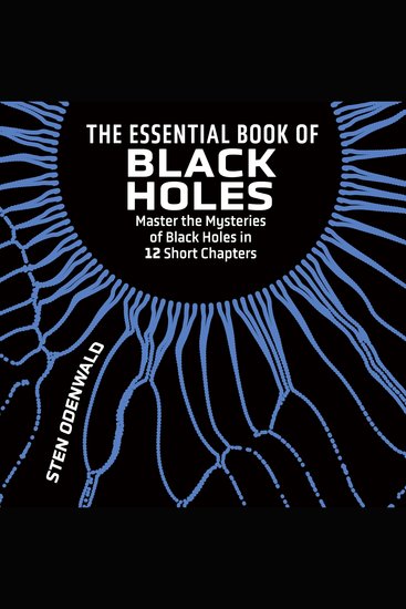The Essential Book of Black Holes - Master the Mysteries of Black Holes in 12 Short Chapters - cover