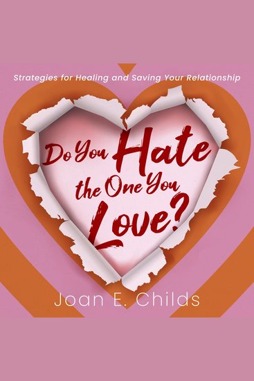 Do You Hate the One You Love?: Strategies for Healing and Saving Your Relationship - cover