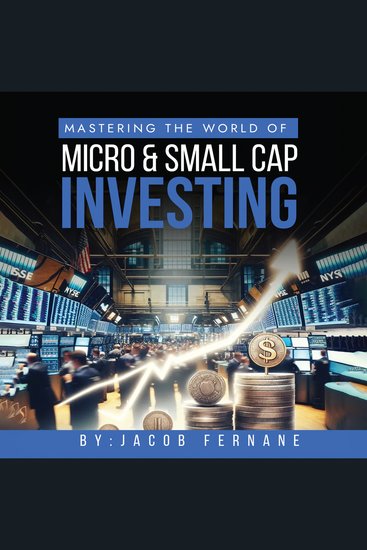 Mastering the World of Micro and Small Cap Investing - cover