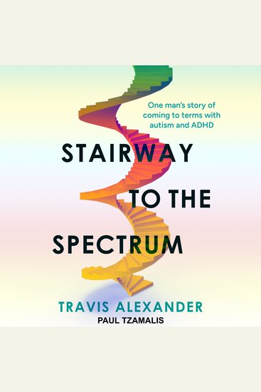Stairway to the Spectrum - One man's story of coming to terms with autism and ADHD - cover