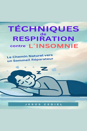 TECHNIQUES DE RESPIRATION CONTRE L´INSOMNIE - Le chemin naturel vers un sommeil réparateur - cover