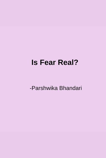 Is Fear Real? - How to deal with fear? - cover