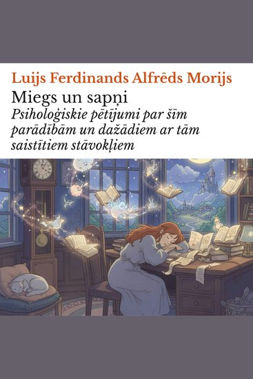 Miegs un sapņi - Psiholoģiskie pētījumi par šīm parādībām un dažādiem ar tām saistītiem stāvokļiem - cover