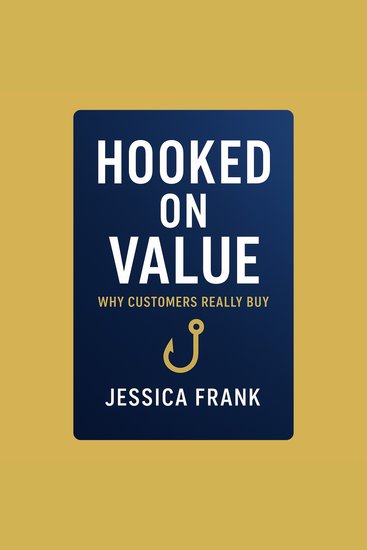 Hooked on Value: Why Customers Really Buy - cover