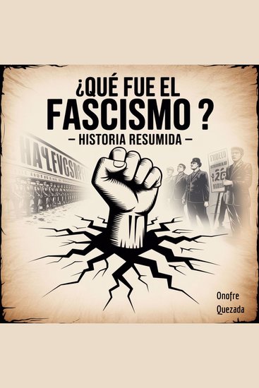 ¿Qué fue el Fascismo ? - Historia Resumida - cover