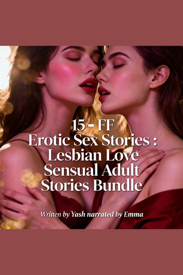 15 FF Erotic Sex Stories - Lesbian Love Sensual Adult Stories Bundle - cover