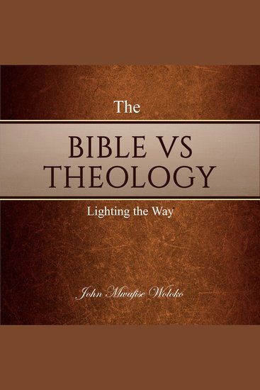 The Bible Vs Theology - Lighting the Way - cover