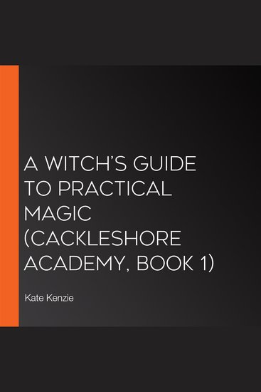 Witch’s Guide to Practical Magic A (Cackleshore Academy Book 1) - cover
