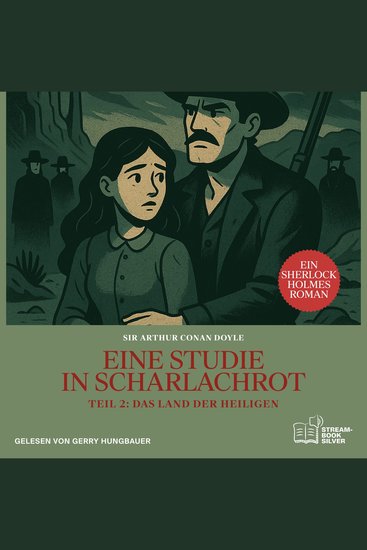Eine Studie in Scharlachrot (Teil 2: Das Land der Heiligen) - Ein Sherlock Holmes Roman - cover