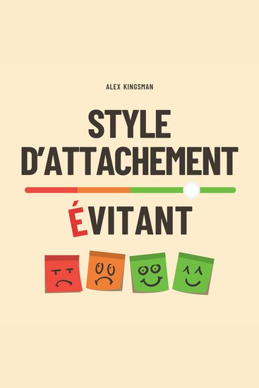 Style d'Attachement Évitant - Surmonter la Distance Grâce à des Exercices Quotidiens Simples et Efficaces pour l’Attachement Évitant-Dismissif - cover