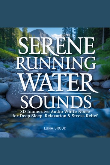 Serene Running Water Sounds - 8D Immersive Audio White Noise for Deep Sleep Relaxation & Stress Relief - cover