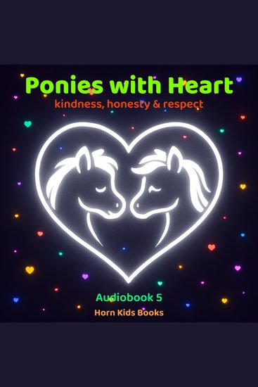 Ponies with Heart – ponies playing in the meadow for – kindness honesty & respect - Audiobook (Part 5) - cover