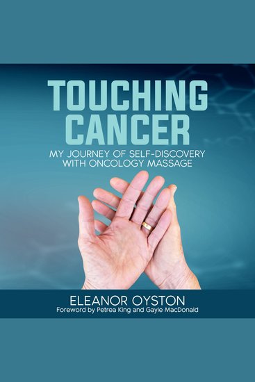 Touching Cancer - My Journey of Self-Discovery with Oncology Massage - cover