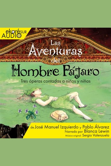 Las Aventuras del Hombre Pájaro - Tres óperas contadas a niños y niñas - cover