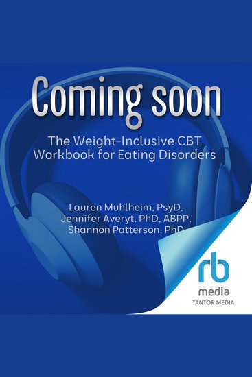 The Weight-Inclusive CBT Workbook for Eating Disorders - Tools to Reject Diet Culture Heal Body Shame and Promote Recovery - cover