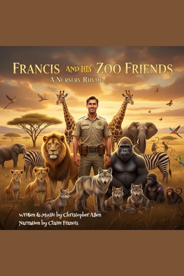 Francis and his Zoo Friends - A Nursery Rhyme - cover