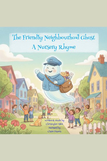 The Friendly Neighbourhood Ghost - A Nursery Rhyme - cover