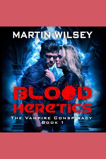 Blood Heretics - The Vampire Conspiracy Book 1 - cover