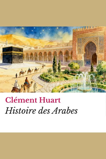 Histoire des Arabes - cover