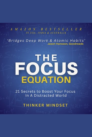 The Focus Equation - 21 Secrets To Boost Your Focus In A Distracted World - cover