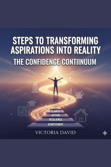 Steps to Transforming Aspirations Into Reality - The Confidence Continuum - cover