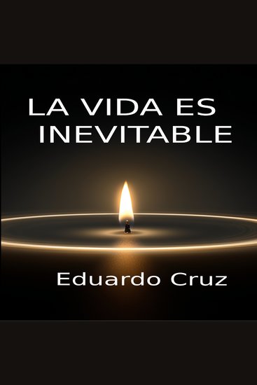 La Vida es Inevitable - Morir es seguir viviendo de otra forma - cover