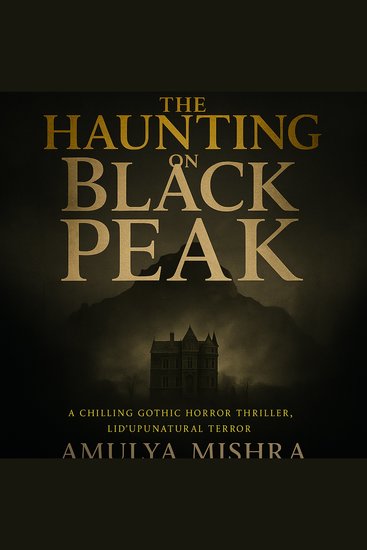 Haunting on Black Peak The: : A Chilling Gothic Horror Thriller of Secrets Survival and Supernatural Terror” - PEAK BLEEDS HAUNTINGS - cover