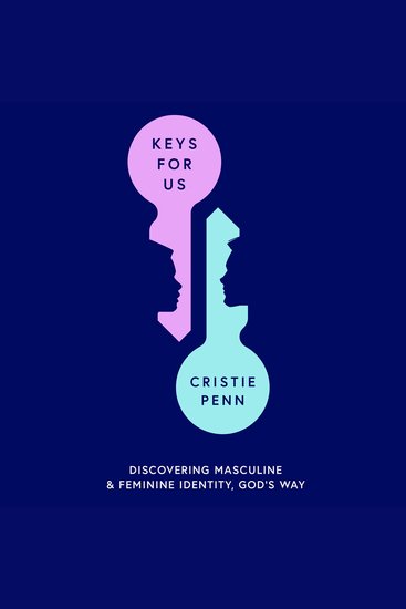 Keys for US - Discovering Masculine and Feminine Identity - God’s Way - cover