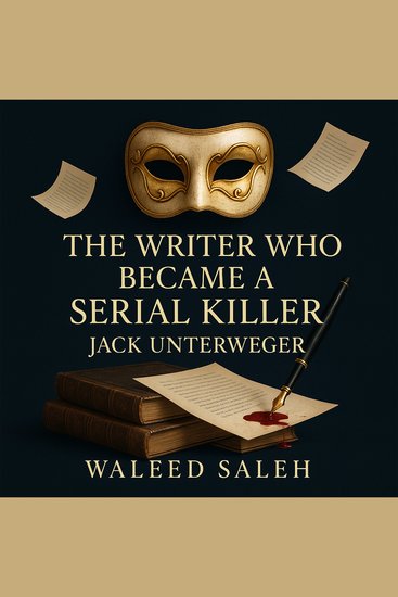 Writer Who Became a Serial Killer The: Jack Unterweger - cover