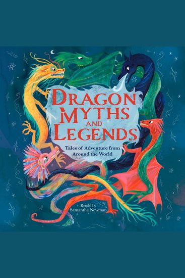 Dragon Myths and Legends - Tales of Adventure from Around the World - cover