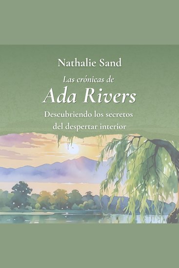 Las crónicas de Ada Rivers - Descubriendo los secretos del despertar interior - cover
