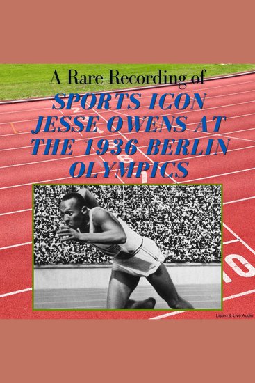 A Rare Recording of Sports Icon Jesse Owens at the 1936 Berlin Olympics - cover