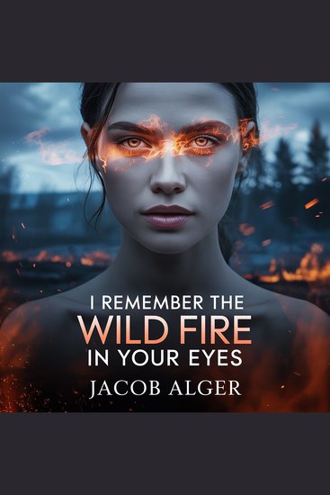 I remember the wild fire in your eyes - cover