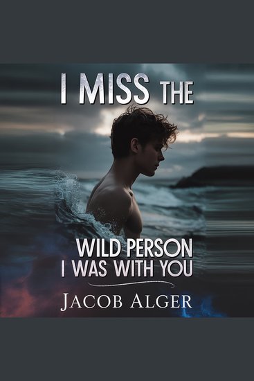 I miss the wild person I was with you - cover