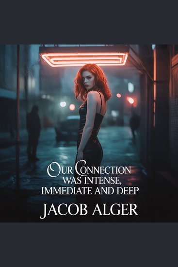 Our connection was intense immediate and deep - cover