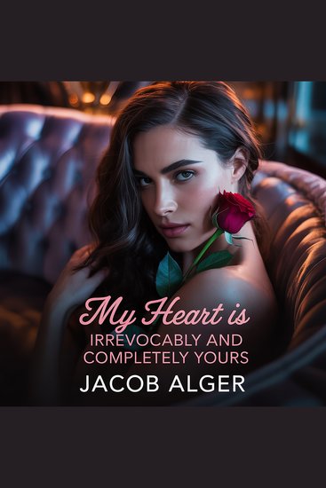 My heart is irrevocably and completely yours - cover