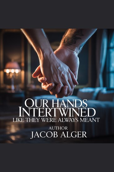 Our hands intertwined like they were always meant - cover