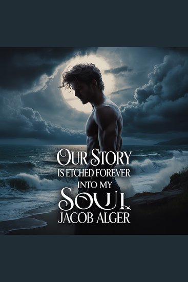Our story is etched forever into my soul - cover