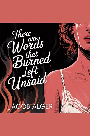 There are words that burned left unsaid - cover