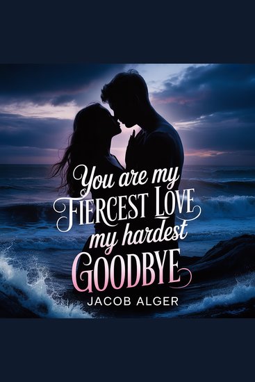 You are my fiercest love my hardest goodbye - cover