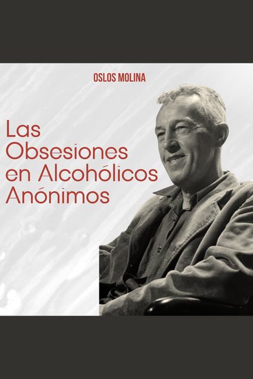 Las Obsesiones en Alcoholicos anonimos - Temas Espirituales - cover