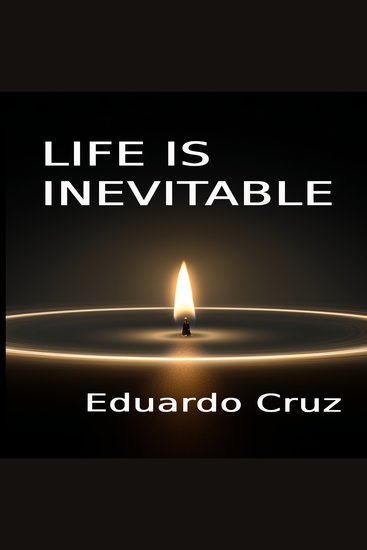 Life is Inevitable - Death is just life reshaped - cover