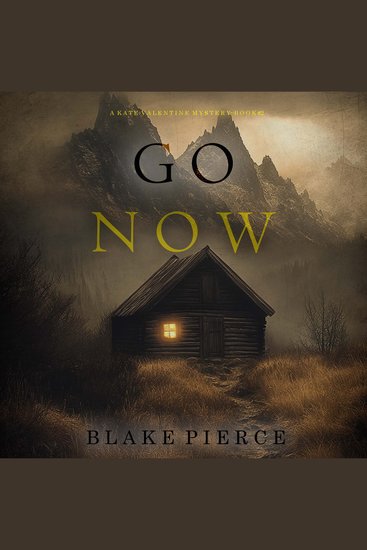 Go Now (A Kate Valentine FBI Suspense Thriller—Book Two) - cover