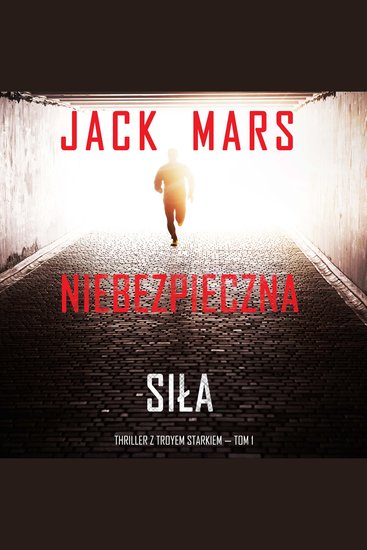 Niebezpieczna siła (Thriller z Troyem Starkiem — Tom 1) - Cyfrowa narracja przy użyciu syntezowanego głosu - cover