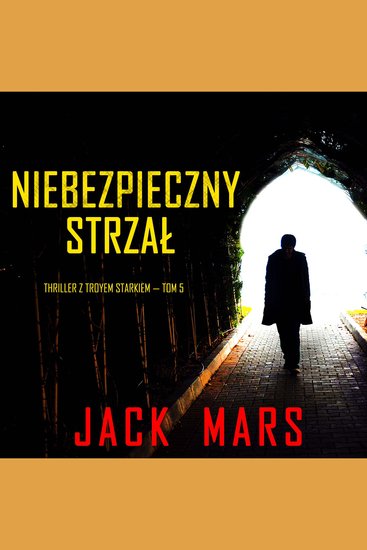 Niebezpieczny strzał (Thriller z Troyem Starkiem — Tom 5) - Cyfrowa narracja przy użyciu syntezowanego głosu - cover