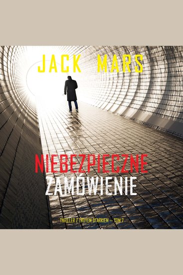 Niebezpieczne zamówienie (Thriller z Troyem Starkiem — Tom 7) - Cyfrowa narracja przy użyciu syntezowanego głosu - cover