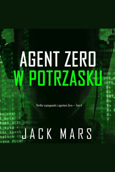 Agent Zero w potrzasku (Thriller szpiegowski z agentem Zero — Tom 4) - Cyfrowa narracja przy użyciu syntezowanego głosu - cover