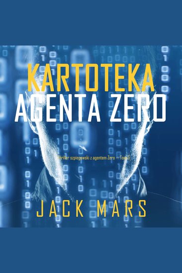 Kartoteka agenta Zero (Thriller szpiegowski z agentem Zero — Tom 5) - Cyfrowa narracja przy użyciu syntezowanego głosu - cover