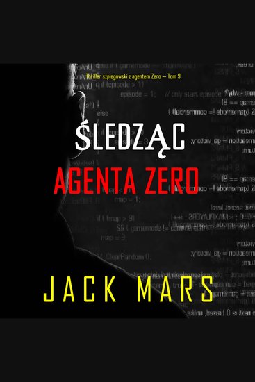 Śledząc agenta Zero (Thriller szpiegowski z agentem Zero — Tom 9) - Cyfrowa narracja przy użyciu syntezowanego głosu - cover