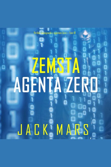 Zemsta agenta Zero (Thriller szpiegowski z agentem Zero — Tom 10) - Cyfrowa narracja przy użyciu syntezowanego głosu - cover